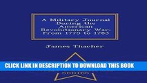 Best Seller A Military Journal During the American Revolutionary War: From 1775 to 1783 - War
