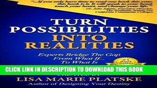 [FREE] Ebook Turn Possibilities into Realities: How to Bridge the Gap from a What If... Into a