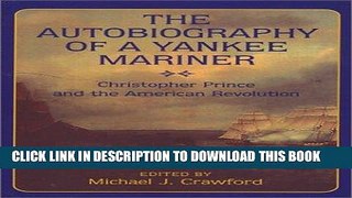 Best Seller The Autobiography of a Yankee Mariner: Christopher Prince and the American Revolution