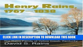 Books Henry Rains, 1767-1838: The Rains Family of Yellow Creek, Kentucky Download Free