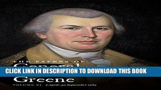 Books The Papers of General Nathanael Greene: Vol. XI:  7 April - 30 September 1782 (Published for