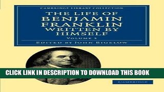 Best Seller The Life of Benjamin Franklin, Written by Himself (Cambridge Library Collection -