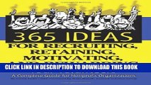 [READ] Kindle 365 Ideas for Recruiting, Retaining, Motivating and Rewarding Your Volunteers: A