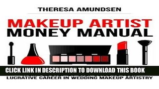 [READ] Kindle Makeup Artist Money Manual: A Simple, Step-by-step Guide to Your Long Lasting,