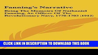 Best Seller Fanning s Narrative: Being The Memoirs Of Nathaniel Fanning, An Officer Of The
