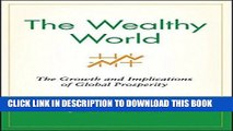 [FREE] Ebook The Wealthy World: The Growth and Implications of Global Prosperity (Wiley