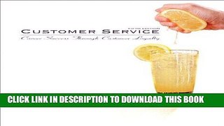 [PDF] Customer Service: Career Success Through Customer Loyalty (5th Edition) Popular Collection