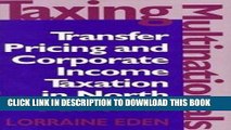 [READ] Mobi Taxing Multinationals: Transfer Pricing and Corporate Income Taxation in North America