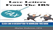 [READ] Kindle Love Letters From The IRS: The Insider s Guide To Resolving   Preventing Tax