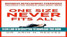 [FREE] Ebook One Size Never Fits All: Business Development Strategies Tailored for Women (And Most