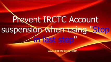 Prevent IRCTC Account Suspension When using Stop in Last Step in Aam Aadmi Tatkal