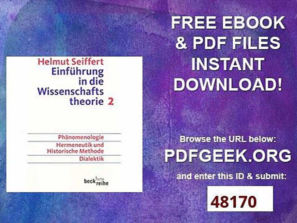 Einführung in die Wissenschaftstheorie Bd. 2 Geisteswissenschaftliche Methoden Phänomenologie, Hermeneutik und...