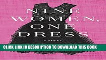 [PDF] Nine Women, One Dress: A Novel Popular Colection