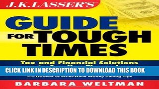 [READ] Kindle JK Lasser s Guide for Tough Times: Tax and Financial Solutions to See You Through
