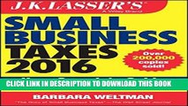 [READ] Mobi J.K. Lasser s Small Business Taxes 2016: Your Complete Guide to a Better Bottom Line