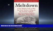 PDF [DOWNLOAD] Meltdown: A Free-Market Look at Why the Stock Market Collapsed, the Economy Tanked,