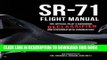 MOBI SR-71 Flight Manual: The Official Pilot s Handbook Declassified and Expanded with Commentary