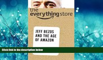 READ book The Everything Store: Jeff Bezos and the Age of Amazon BOOOK ONLINE