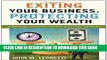 [FREE] Ebook Exiting Your Business, Protecting Your Wealth: A Strategic Guide for Owners and Their