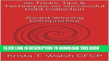 [READ] Mobi 20 Tricks, Tips   Techniques on Successful Debt Collection: Award Winning Entrepreneur