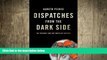 Free [PDF] Downlaod  Dispatches from the Dark Side: On Torture and the Death of Justice  FREE