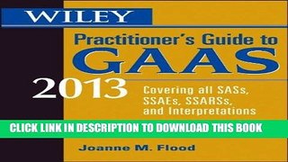 [READ] Kindle Wiley Practitioner s Guide to GAAS 2013: Covering all SASs, SSAEs, SSARSs, and