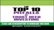 [FREE] Ebook The Top 10 Pitfalls of Trust Deed Investing: (How to Avoid them and Invest for