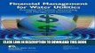[READ] Mobi Financial Management for Water Utilities: Principles of Finance, Accounting and