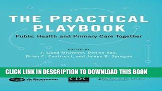 EPUB DOWNLOAD The Practical Playbook: Public Health and Primary Care Together PDF Kindle