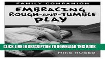 EPUB DOWNLOAD Embracing Rough-and-Tumble Play Family Companion [25-pack] PDF Ebook