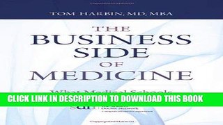 EPUB DOWNLOAD The Business Side of Medicine: What Medical Schools Don t Teach You PDF Ebook