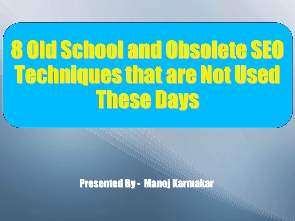 8 Obsolate SEO Techniques