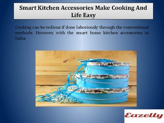 Smart Kitchen Accessories Make Cooking And Life Easy