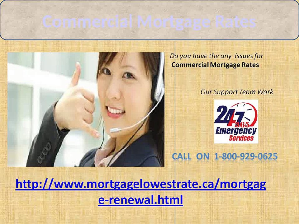 Inform @ 1-877-776-6261 for your Commercial Mortgage Rates 1-800-929-0625
