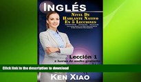 READ ONLINE InglÃ©s: Nivel De Hablante Nativo En 5 Lecciones (2 horas de audio gratuito)