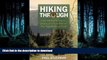 FAVORIT BOOK Hiking Through: One Man s Journey to Peace and Freedom on the Appalachian Trail READ
