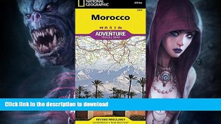 EBOOK ONLINE  Morocco (National Geographic Adventure Map) FULL ONLINE