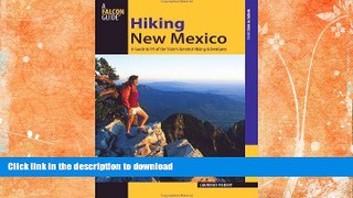 READ BOOK  Hiking New Mexico: A Guide To 95 Of The State s Greatest Hiking Adventures (State