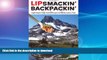 READ BOOK  Lipsmackin  Backpackin : Lightweight, Trail-Tested Recipes For Backcountry Trips  GET