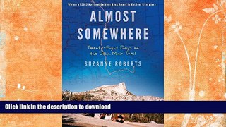 FAVORITE BOOK  Almost Somewhere: Twenty-Eight Days on the John Muir Trail (Outdoor Lives)  BOOK