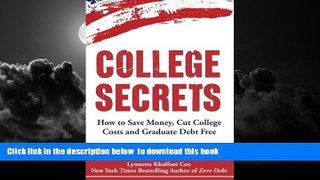 Buy NOW Lynnette Khalfani-Cox College Secrets: How to Save Money, Cut College Costs and Graduate
