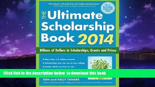 Pre Order The Ultimate Scholarship Book 2014: Billions of Dollars in Scholarships, Grants and