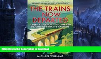 READ  The Trains Now Departed: Sixteen Excursions into the Lost Delights of Britain s Railways