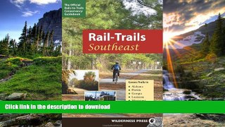 READ BOOK  Rail-Trails Southeast: Alabama, Florida, Georgia, Louisiana, Mississippi, North and