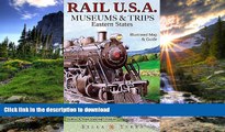 FAVORITE BOOK  Rail USA Eastern States Map   Guide to 413 Train Rides, Historic Depots,