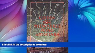 READ BOOK  Guide to the Milwaukee Road in Montana FULL ONLINE