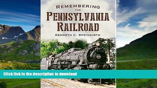 READ  Remembering the Pennsylvania Railroad (America Through Time) FULL ONLINE