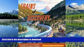 FAVORITE BOOK  Trains of Discovery: Railroads and the Legacy of Our National Parks FULL ONLINE