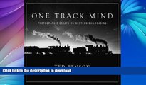 READ  One Track Mind: Photographic Essays on Western Railroading (Masters of Railroad