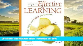 Pre Order Keys to Effective Learning: Study Skills and Habits for Success (6th Edition) Carol J.